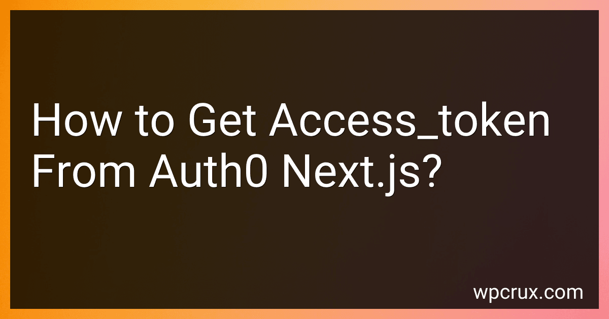 How to Get Access_token From Auth0 Next.js? preview