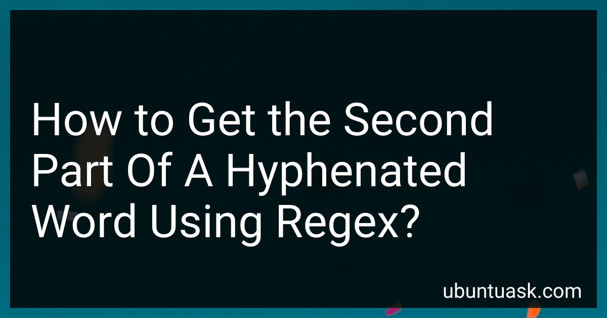 How to Get the Second Part Of A Hyphenated Word Using Regex? preview