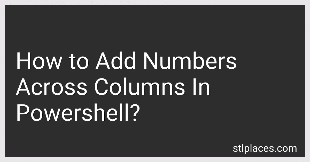 How to Add Numbers Across Columns In Powershell? image