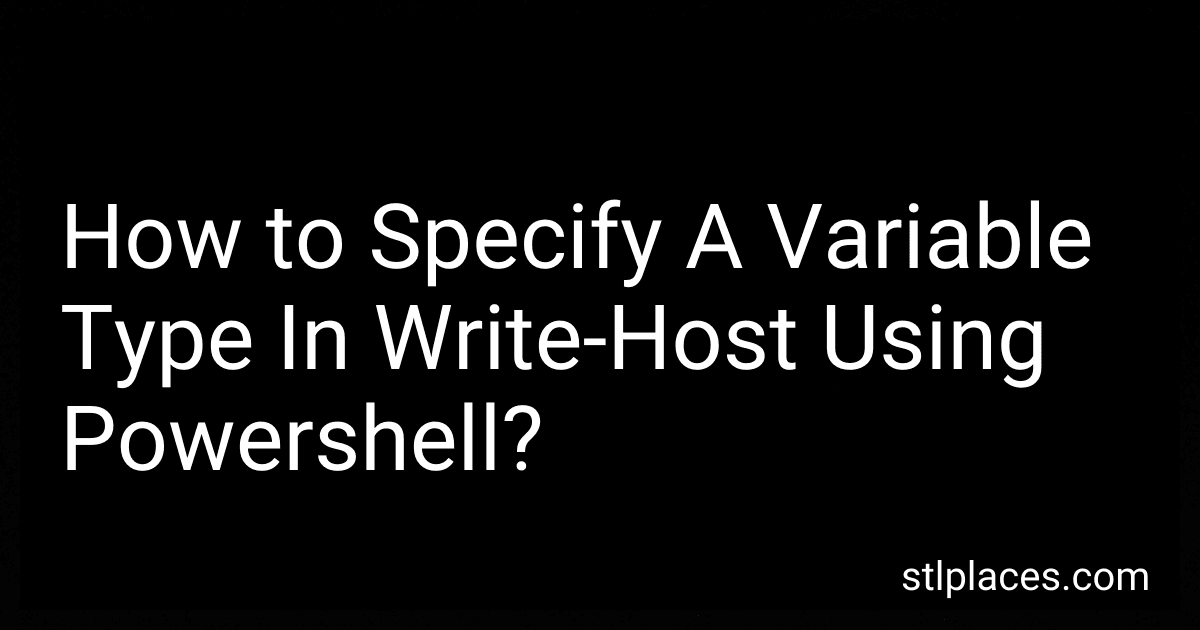 How to Specify A Variable Type In Write-Host Using Powershell? preview