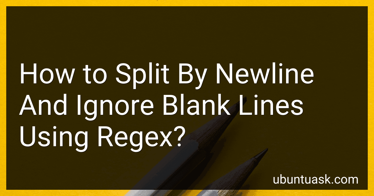 How to Split By Newline And Ignore Blank Lines Using Regex? preview