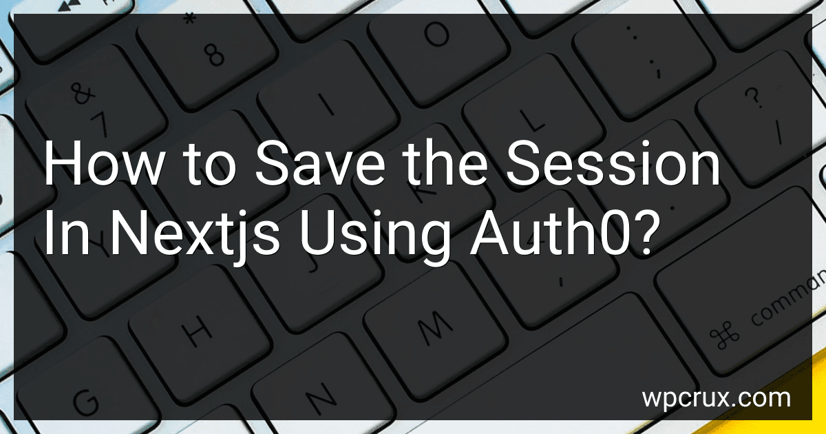 How to Save the Session In Nextjs Using Auth0? preview
