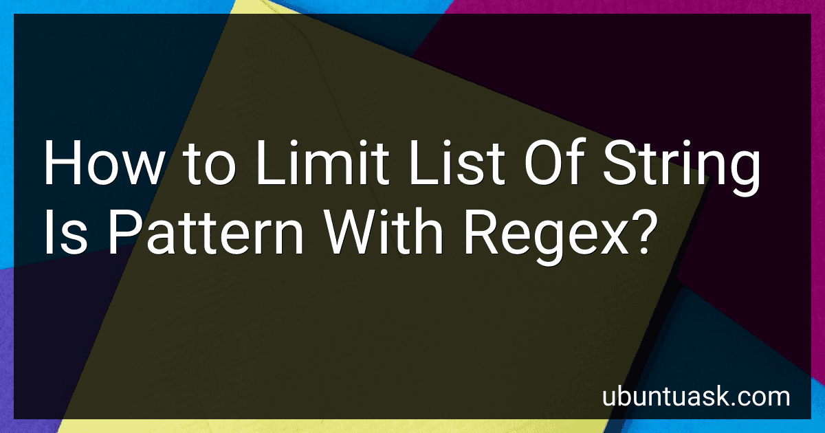 How to Limit List Of String Is Pattern With Regex? image