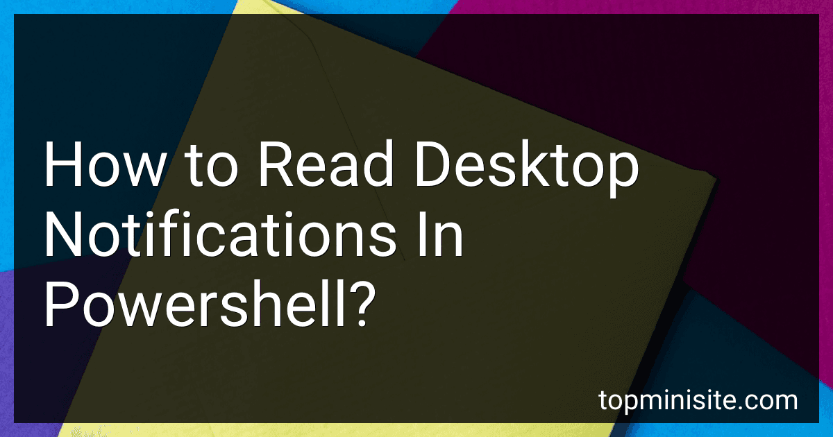 How to Read Desktop Notifications In Powershell? image