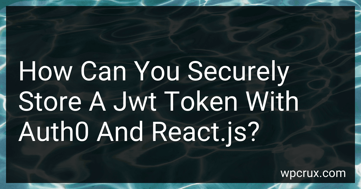 How Can You Securely Store A Jwt Token With Auth0 And React.js? preview