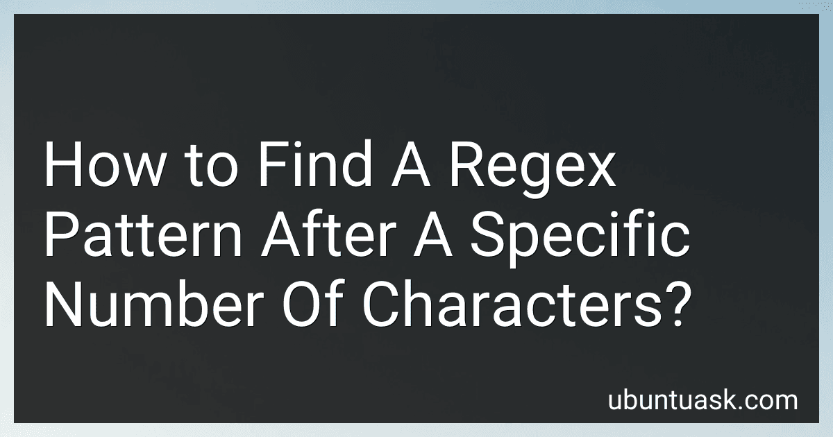How to Find A Regex Pattern After A Specific Number Of Characters? preview