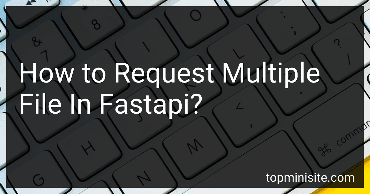 How to Request Multiple File In Fastapi? image