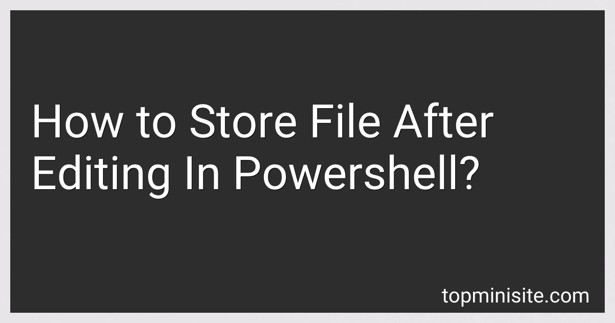 How to Store File After Editing In Powershell? image