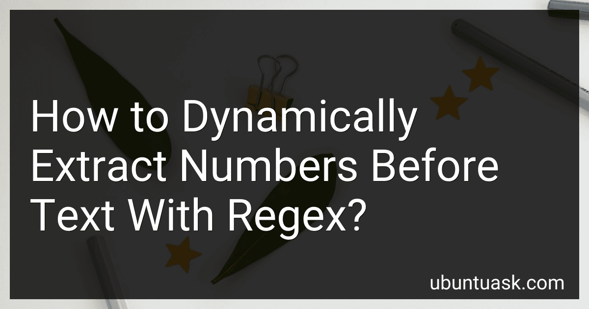 How to Dynamically Extract Numbers Before Text With Regex? image