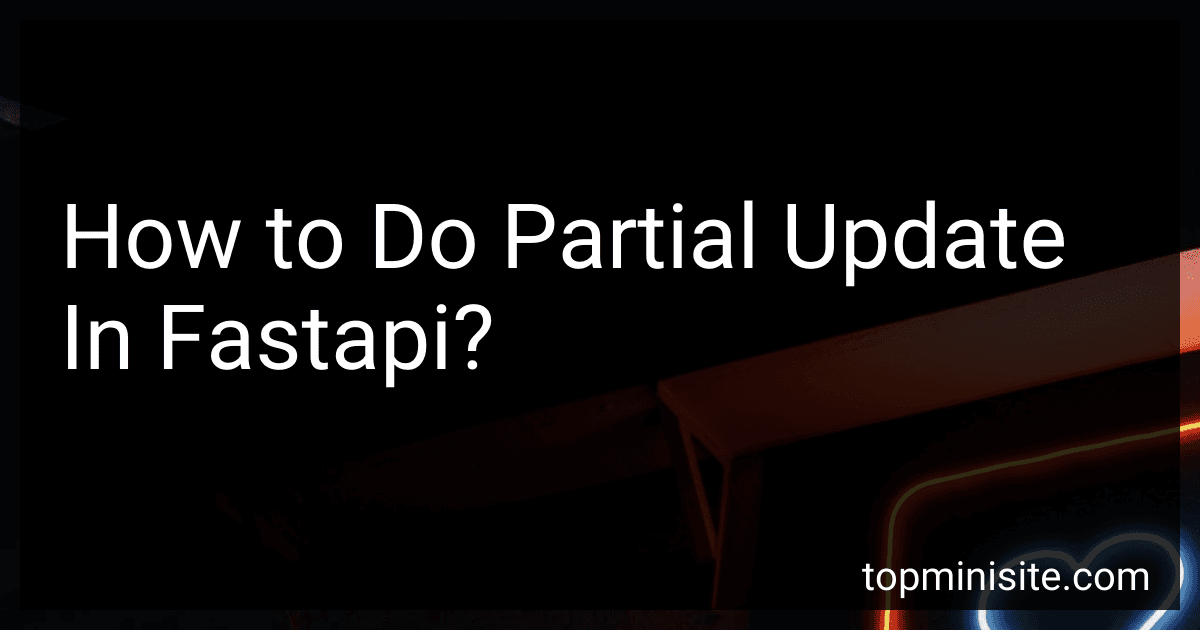 How to Do Partial Update In Fastapi? image