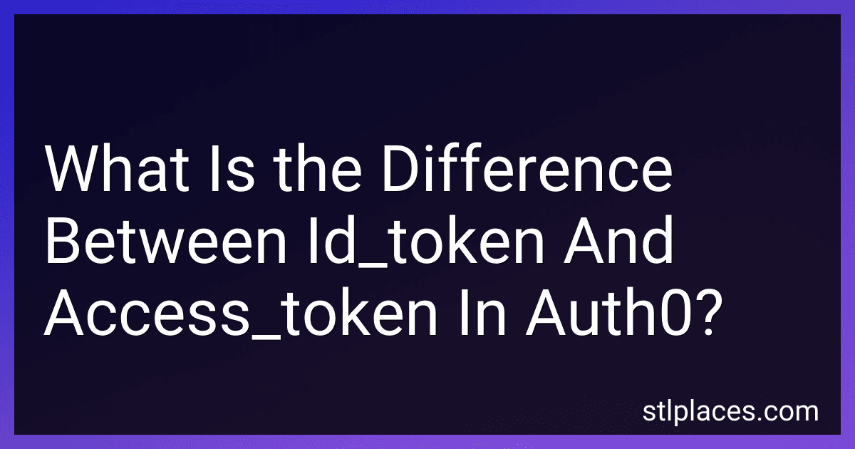 What Is the Difference Between Id_token And Access_token In Auth0? image
