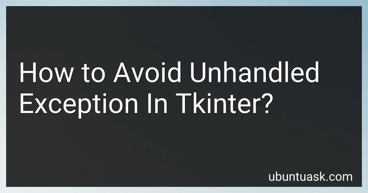 How to Avoid Unhandled Exception In Tkinter? image