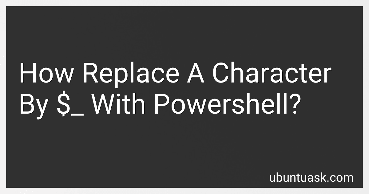 How Replace A Character By $_ With Powershell? image