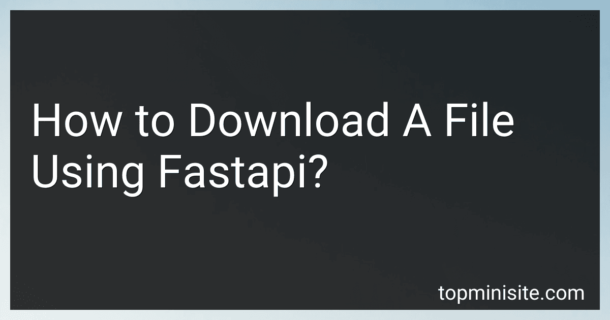 How to Download A File Using Fastapi? image