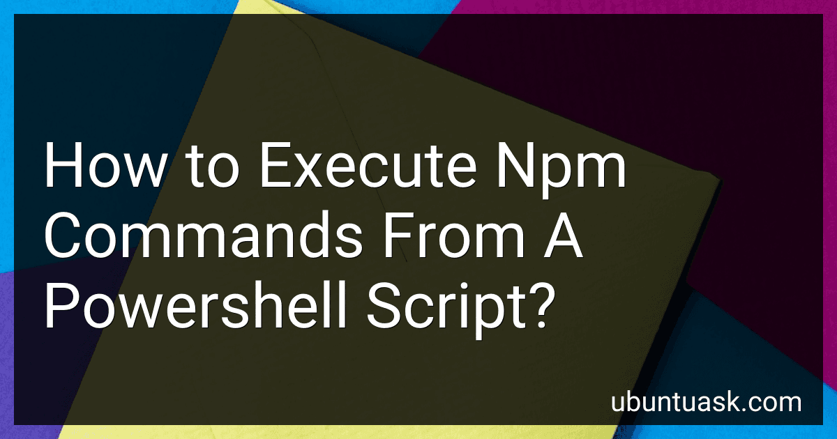 How to Execute Npm Commands From A Powershell Script? image