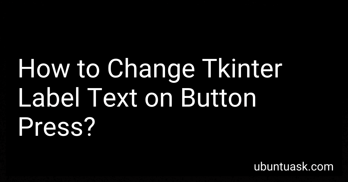 How to Change Tkinter Label Text on Button Press? image