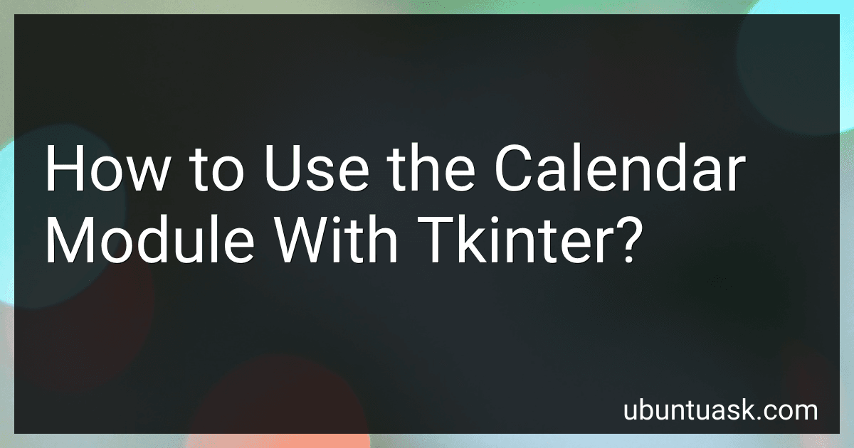 How to Use the Calendar Module With Tkinter? image