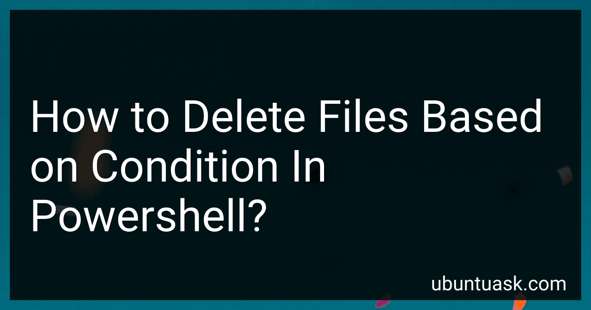 How to Delete Files Based on Condition In Powershell? preview