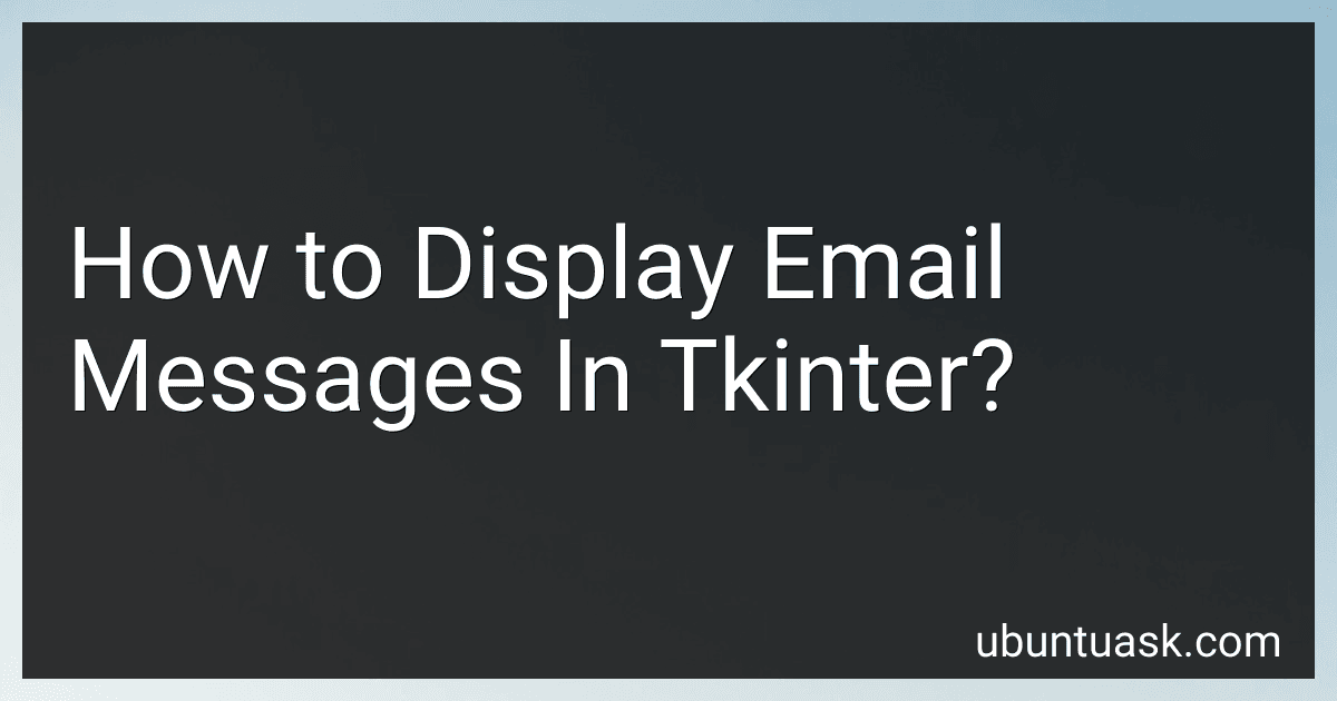 How to Display Email Messages In Tkinter? image