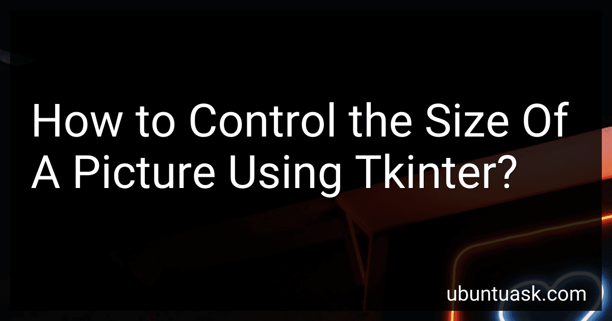 How to Control the Size Of A Picture Using Tkinter? image