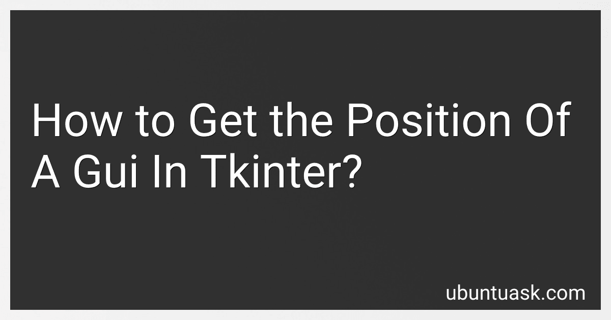 How to Get the Position Of A Gui In Tkinter? image
