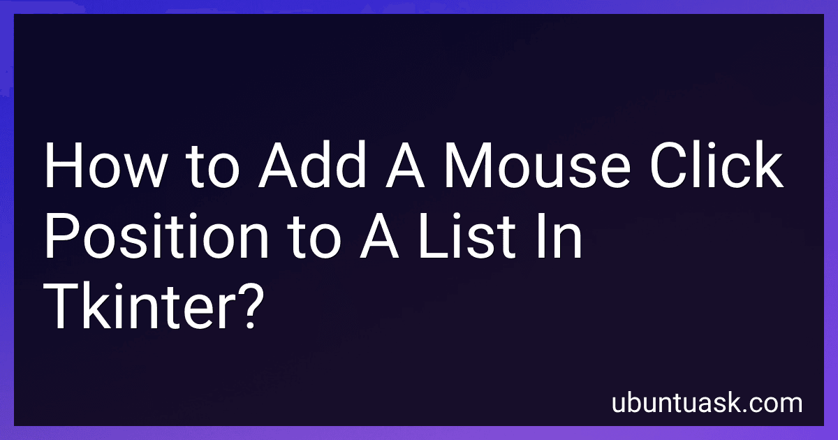 How to Add A Mouse Click Position to A List In Tkinter? preview