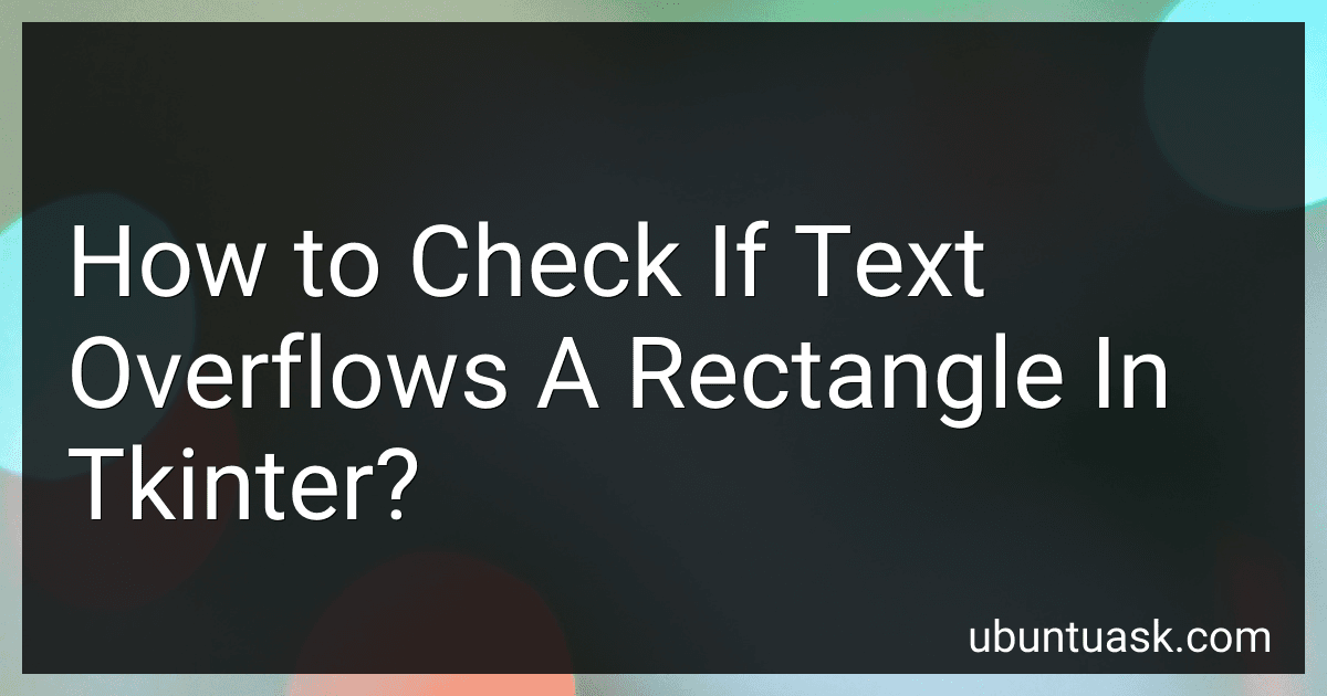 How to Check If Text Overflows A Rectangle In Tkinter? image