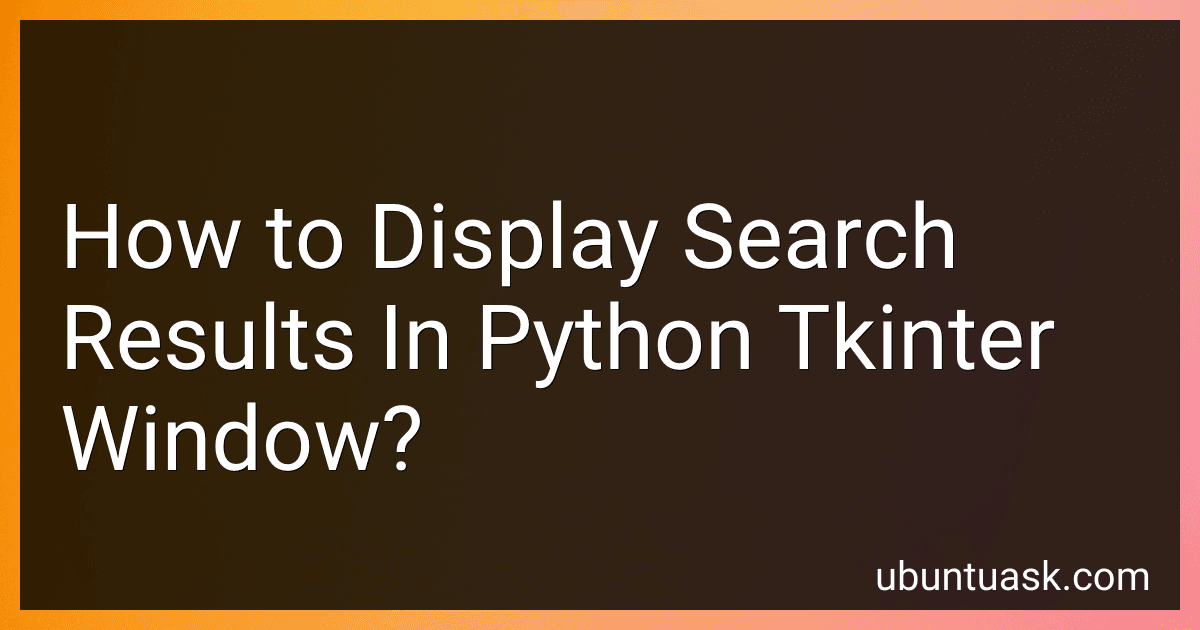 How to Display Search Results In Python Tkinter Window? preview