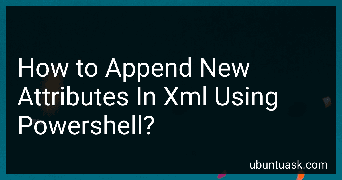 How to Append New Attributes In Xml Using Powershell? image