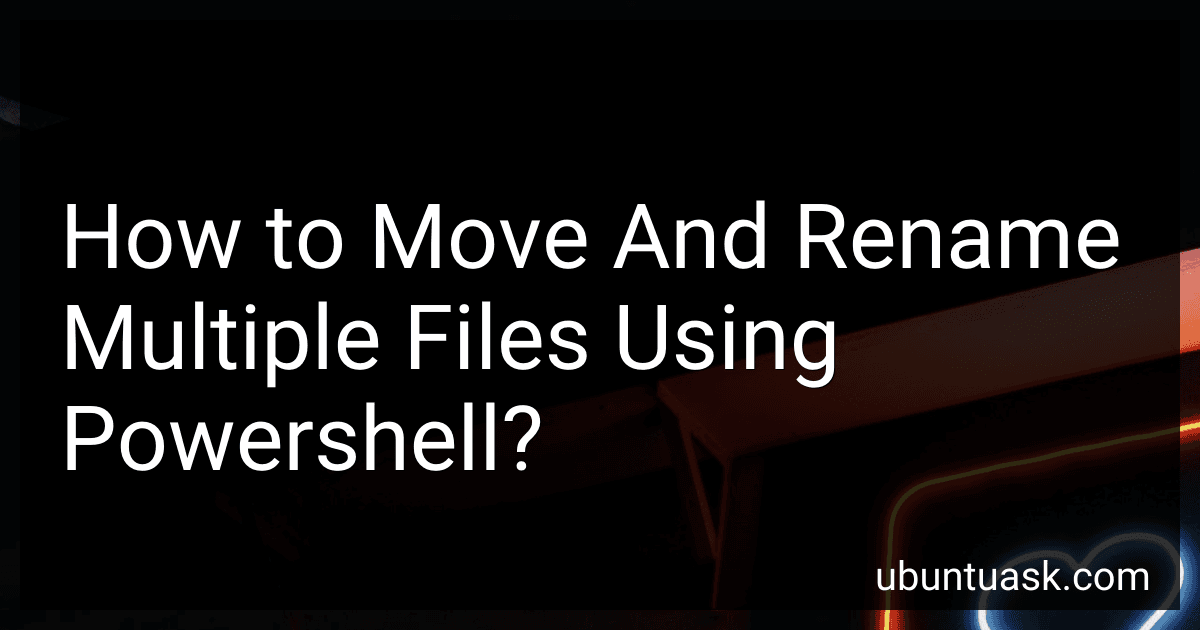 How to Move And Rename Multiple Files Using Powershell? image