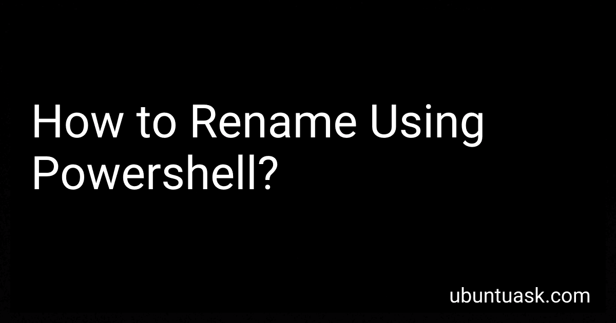 How to Rename Using Powershell? preview