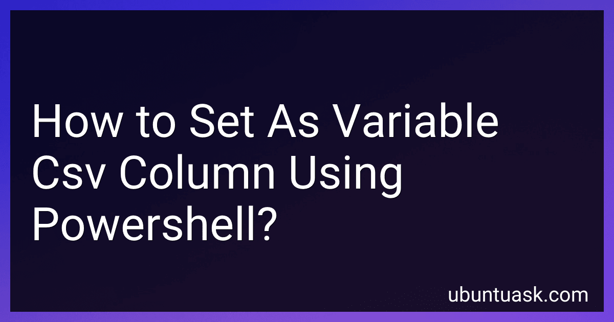 How to Set As Variable Csv Column Using Powershell? image