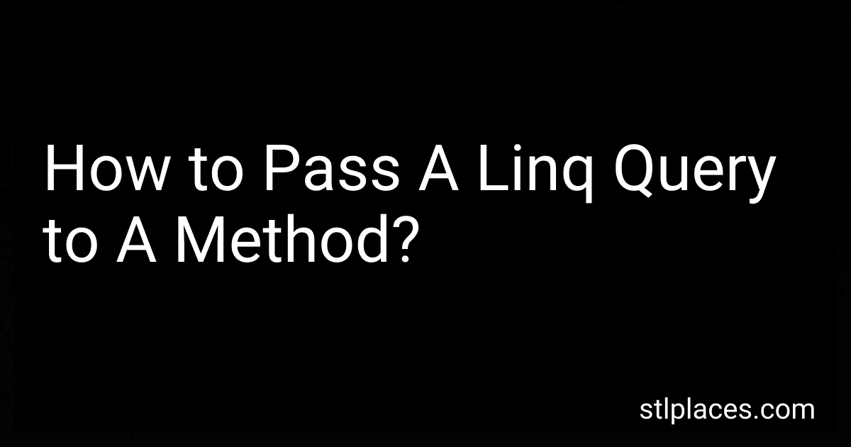How to Pass A Linq Query to A Method? preview