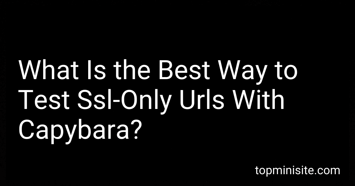 What Is the Best Way to Test Ssl-Only Urls With Capybara? preview