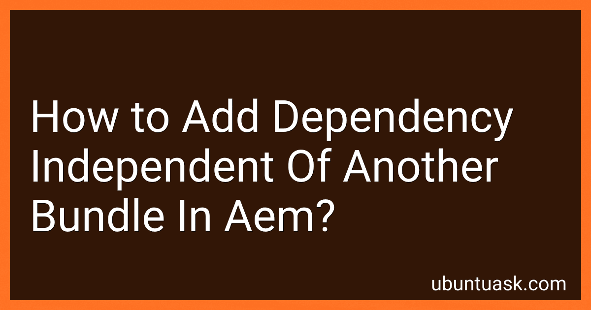 How to Add Dependency Independent Of Another Bundle In Aem? image
