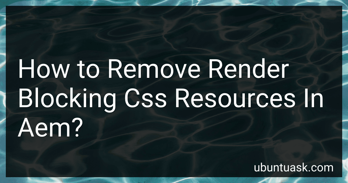 How to Remove Render Blocking Css Resources In Aem? image