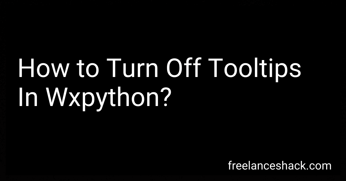 How to Turn Off Tooltips In Wxpython? preview