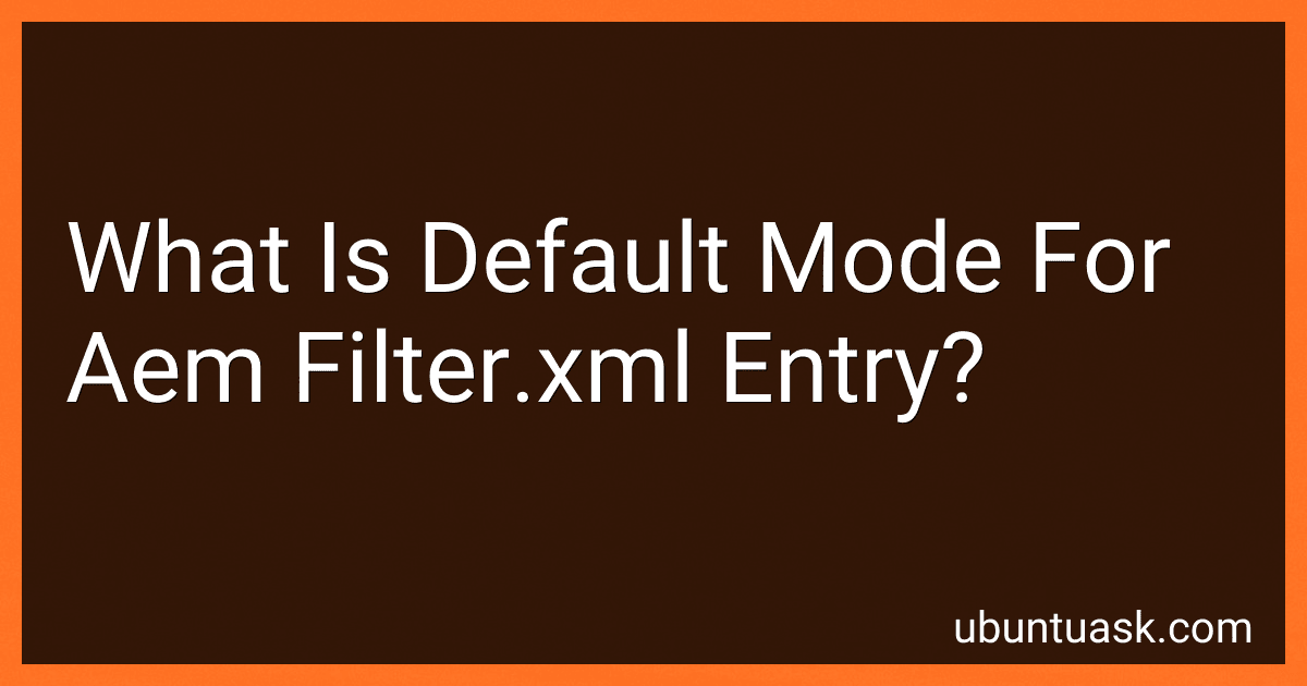 What Is Default Mode For Aem Filter.xml Entry? preview