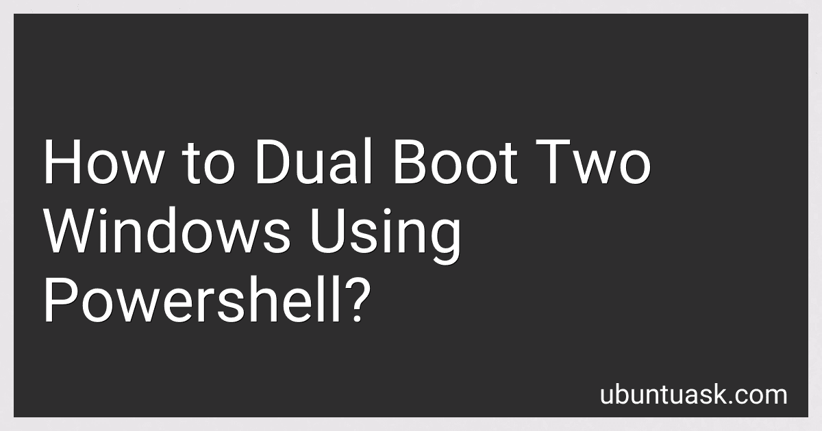 How to Dual Boot Two Windows Using Powershell? preview