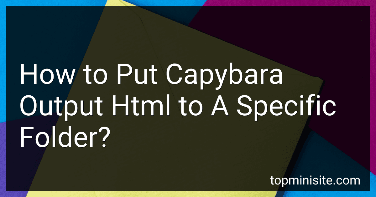 How to Put Capybara Output Html to A Specific Folder? image