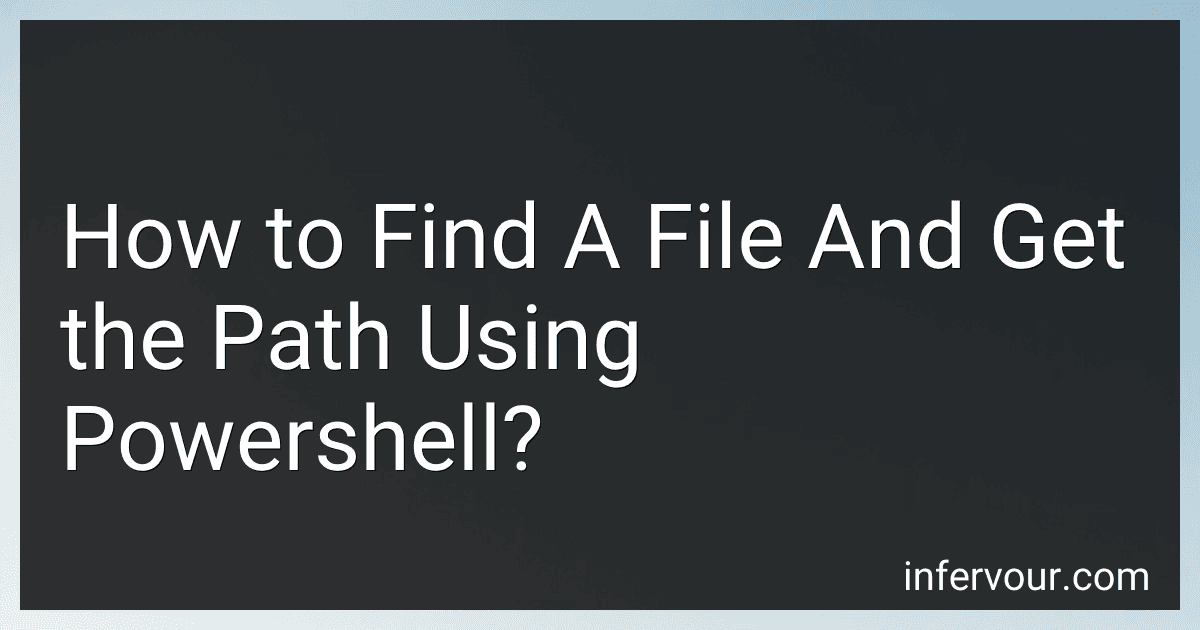 How to Find A File And Get the Path Using Powershell? preview
