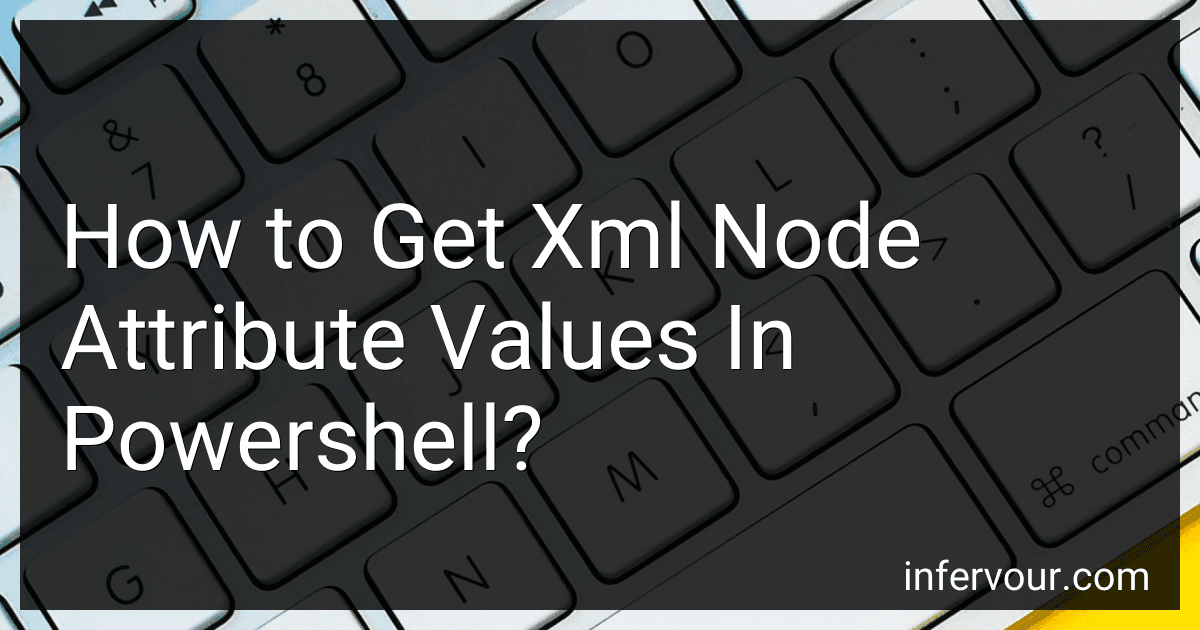 How to Get Xml Node Attribute Values In Powershell? preview