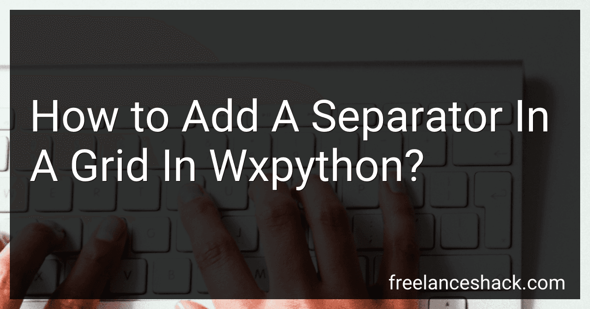 How to Add A Separator In A Grid In Wxpython? preview