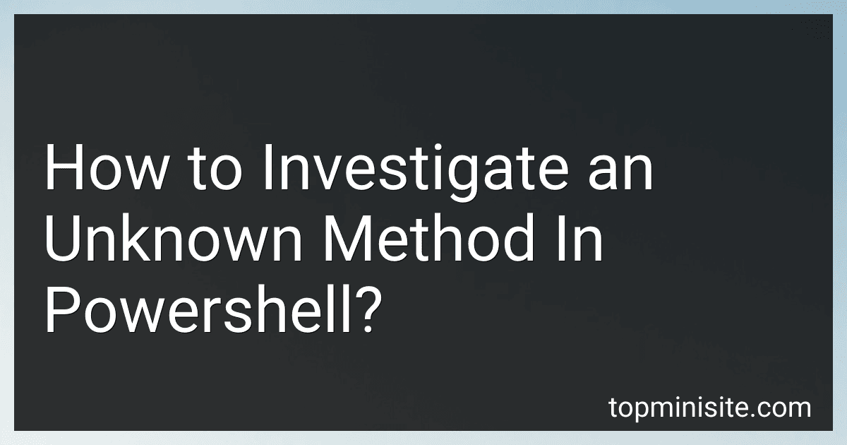 How to Investigate an Unknown Method In Powershell? image