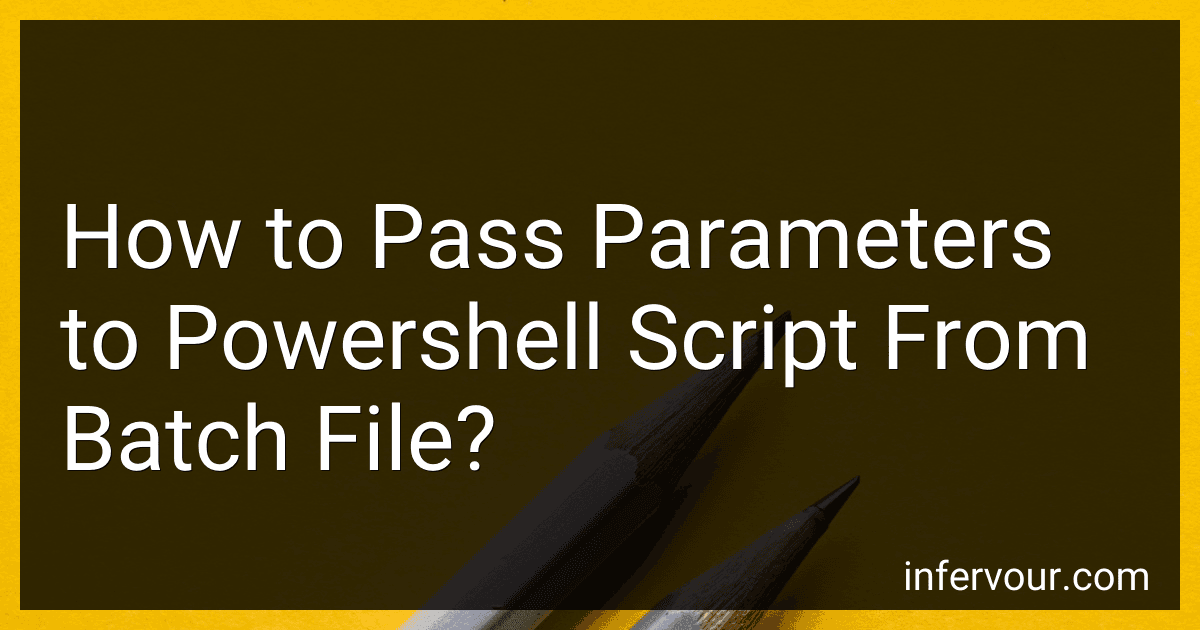 How to Pass Parameters to Powershell Script From Batch File? preview