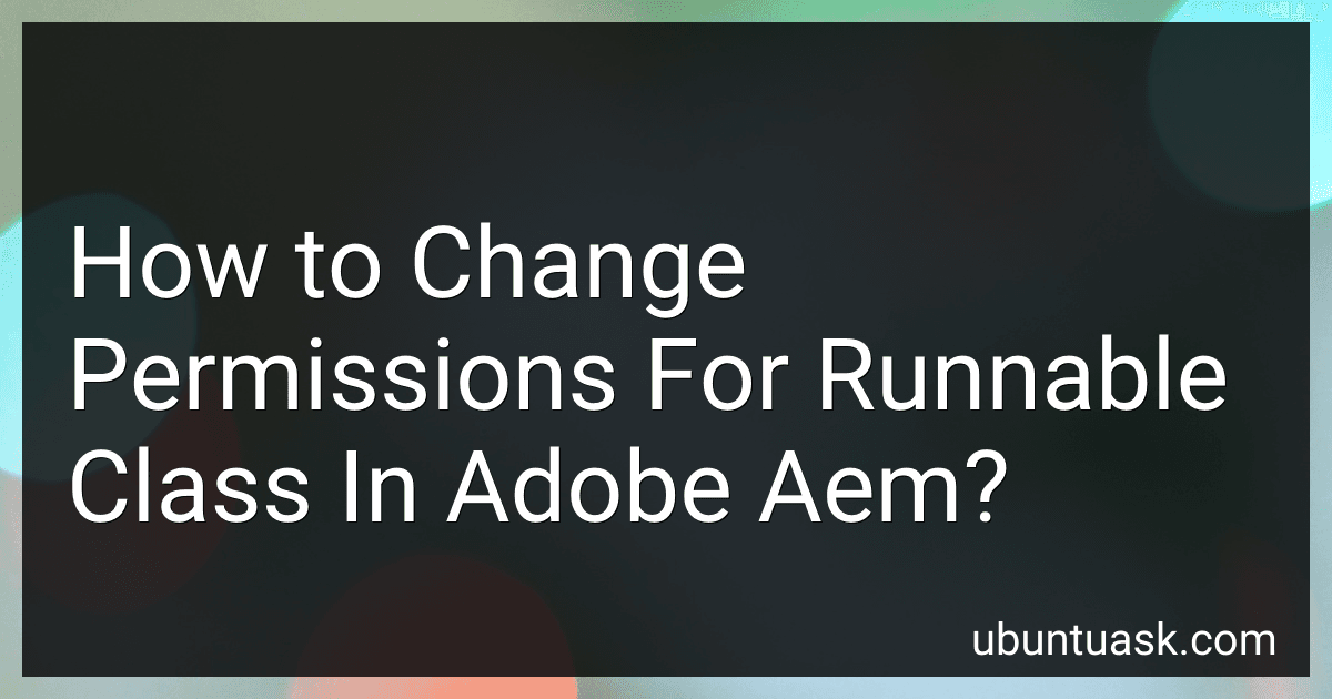 How to Change Permissions For Runnable Class In Adobe Aem? image