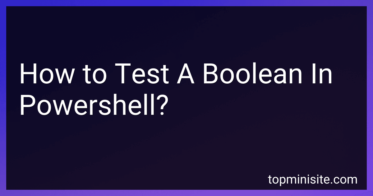 How to Test A Boolean In Powershell? preview