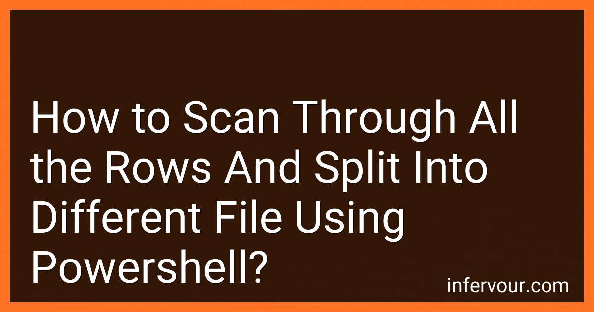 How to Scan Through All the Rows And Split Into Different File Using Powershell? preview