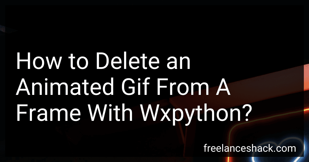 How to Delete an Animated Gif From A Frame With Wxpython? preview
