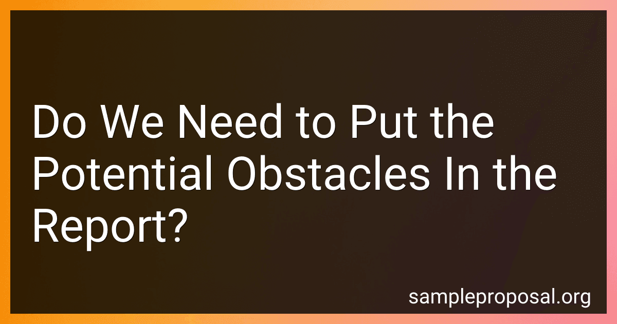 Do We Need to Put the Potential Obstacles In the Report? preview